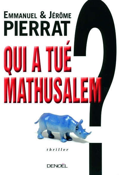 Qui a tué Mathusalem ?