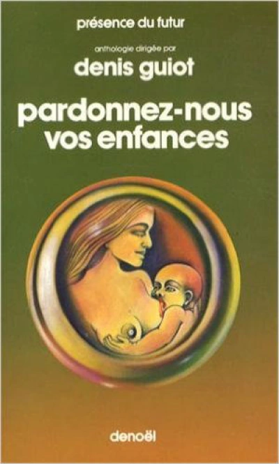 Pardonnez nous vos enfances