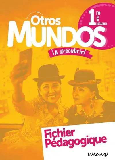 Otros Mundos ¡A descubrir! Espagnol 1re (2019) - Fichier pédagogique