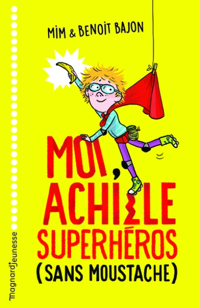 Moi, Achille, superhéros (sans moustache)