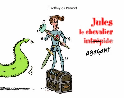 Jules le chevalier (intrépide) agaçant