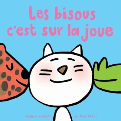 Bisous c'est sur la joue (Les)