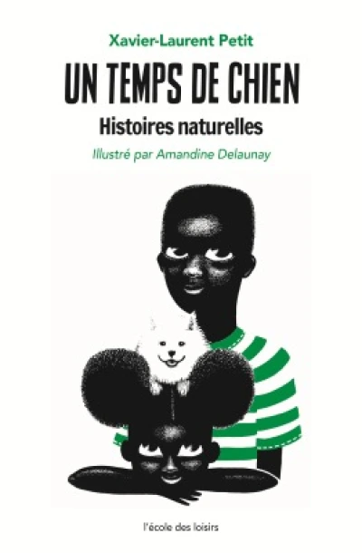 Histoires naturelles, tome 1 : Un temps de chien