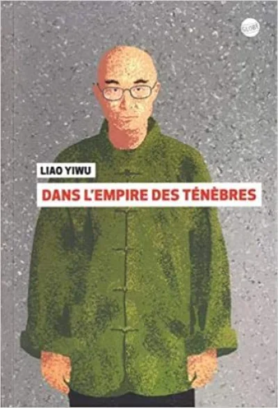 Dans l'empire des ténèbres : Un écrivain dans les geôles chinoises