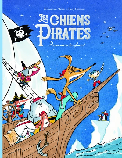 Les chiens pirates, tome 2 : Prisonniers des glaces !