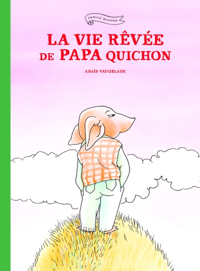 La vie rêvée de Papa Quichon (Nouvelle Edition)