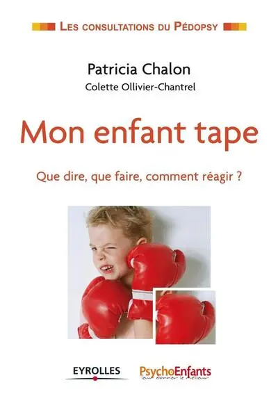 Mon enfant tape. Que dire, que faire, comment réagir ?