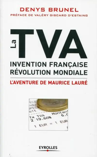 La TVA, invention française, révolution mondiale