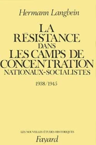 La résistance dans les camps de concentration nationaux-socialistes, 1938-1945