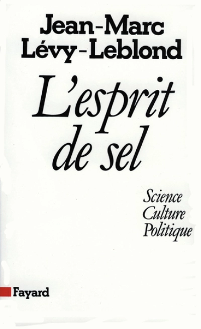 L'esprit de sel. Science, culture, politique