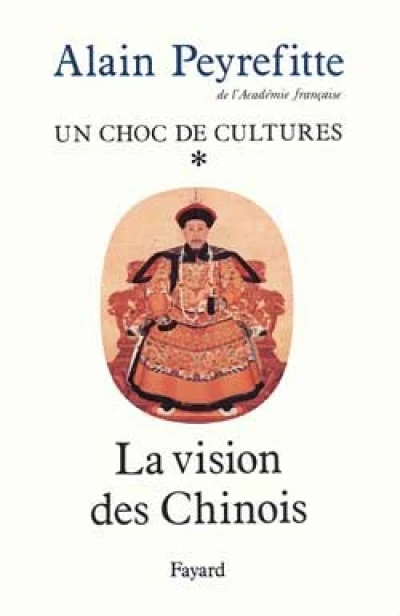 Un choc de cultures. Tome  1 : La vision des Chinois