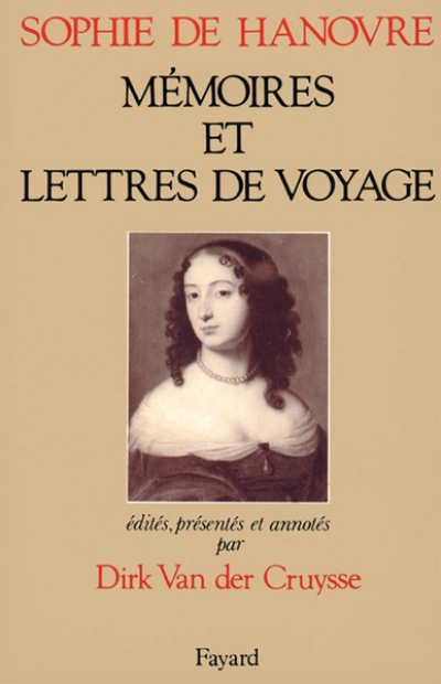 Sophie de Hanovre. Mémoires et lettres de voyage