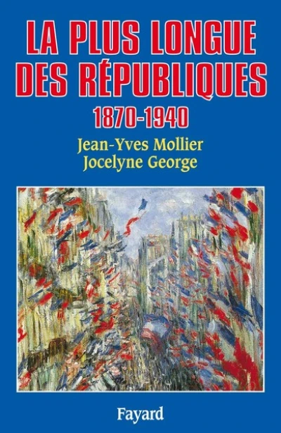 La plus longue des Républiques : 1870-1940