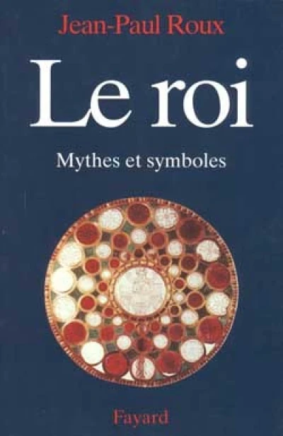 Le roi : mythes et symboles