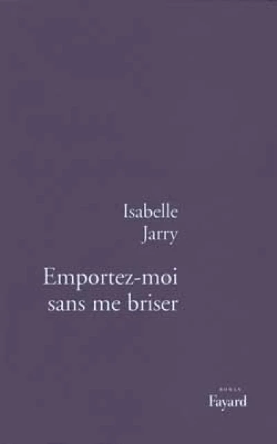 Emportez-moi sans me briser