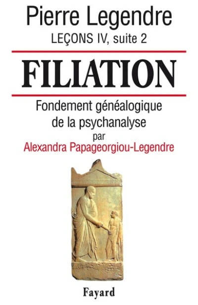 Filiations, leçon 4, suite 2 : Fondement généalogique de la psychanalyse