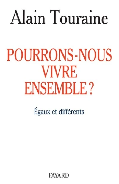 Pourrons-nous vivre ensemble ?Egaux et différents