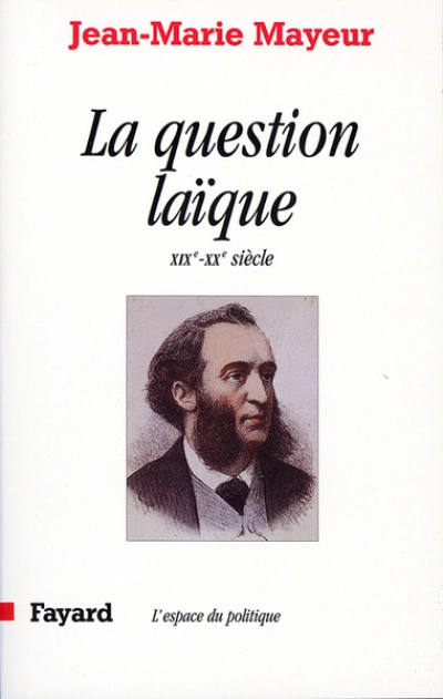 La question laïque au XIXe et XXe siècles