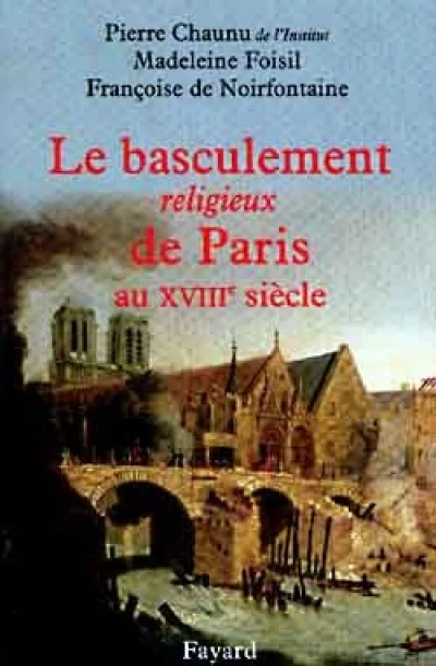 Le basculement religieux de Paris au XVIIIe siècle