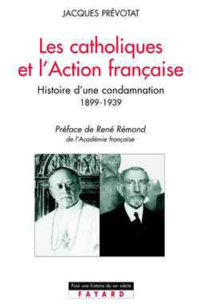 Les Catholiques et l'Action française: Histoire d'une condamnation