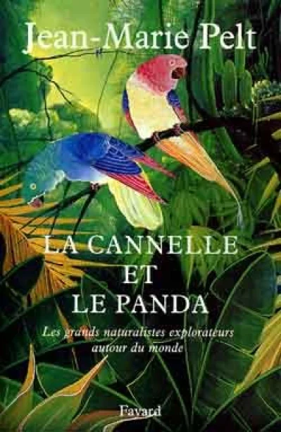 La cannelle et le panda : Les grands naturalistes explorateurs autour du monde