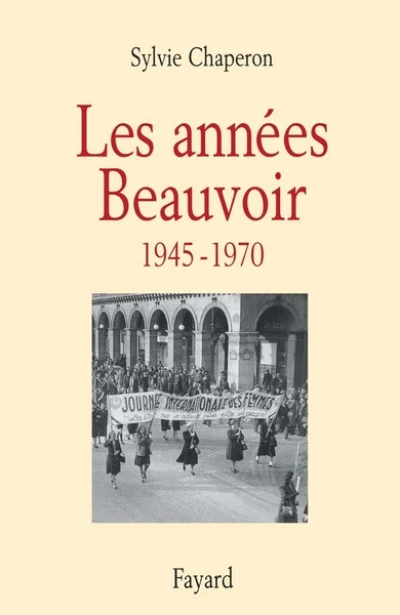 Les années Beauvoir, 1945-1970