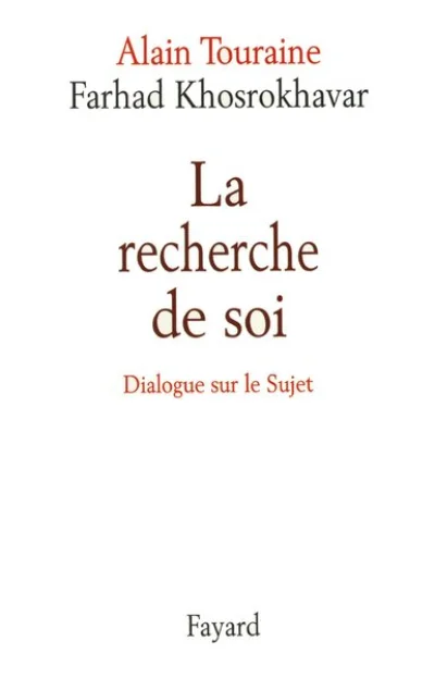 La Recherche de soi. Dialogue sur le Sujet