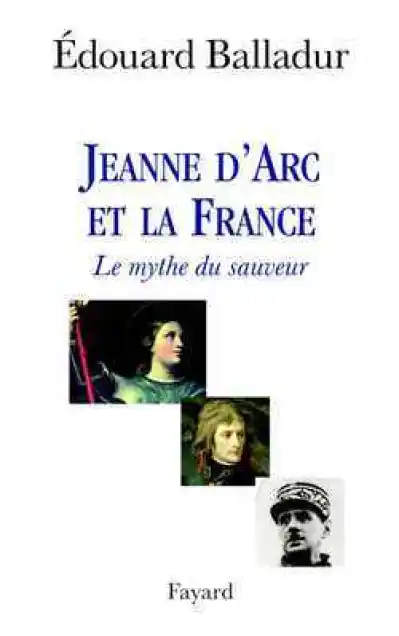 Jeanne d'Arc et la France. Le mythe du sauveur