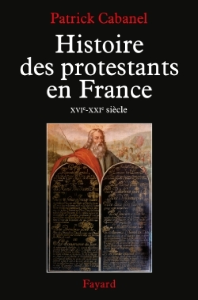 Histoire des protestants en France de Calvin à aujourd'hui