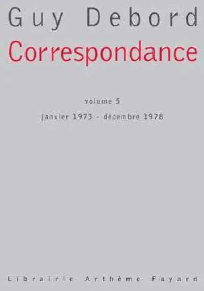 Correspondance, tome 5 : Janvier 1973 - Décembre 1978