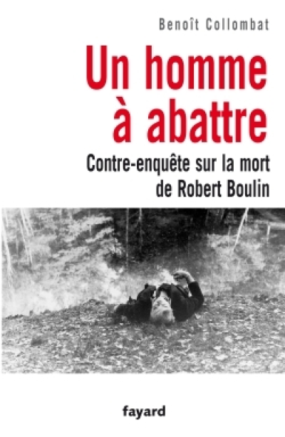 Un homme à abattre : Contre-enquête sur la mort de Robert Boulin