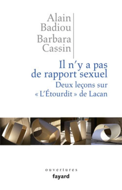 Il n'y a pas de rapport sexuel. Deux leçons sur «L'Etourdit» de Lacan