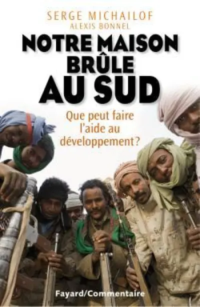 Notre maison brûle au sud: Que peut faire l'aide au développement ?