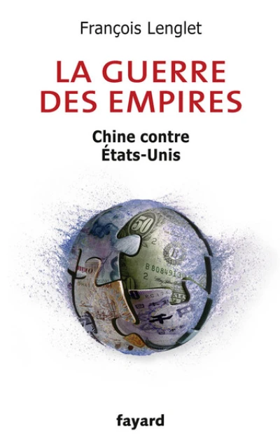 La guerre des empires: Chine contre États-Unis