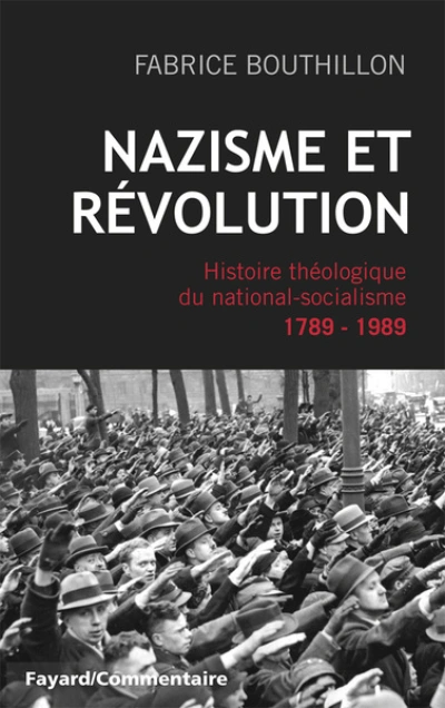 Nazisme et révolution: Histoire théologique du national-socialisme, 1789-1989