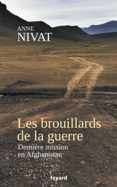 Les brouillards de la guerre : Dernière mission en Afghanistan