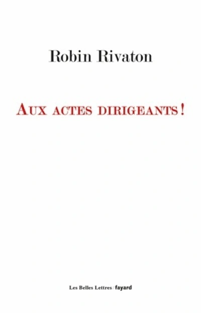 Aux actes dirigeants !