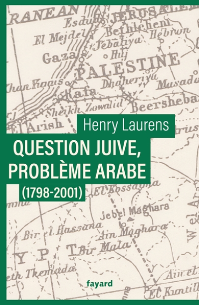 Question juive, problème arabe: Une synthèse de la question de Palestine