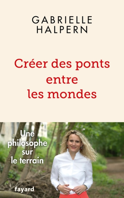 Créer des ponts entre les mondes: Une philosophe sur le terrain