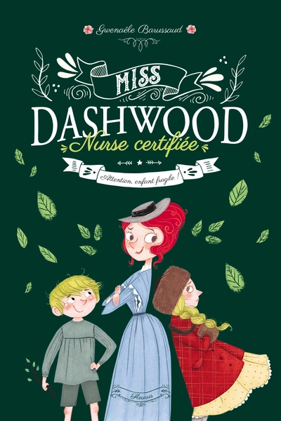 Miss Dashwood, Nurse certifiée, tome 2 : Attention, enfant fragile !