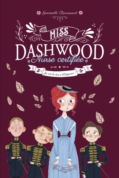 Miss Dashwood, nurse certifiée, tome 3 : Je vais le dire à l'Empereur !