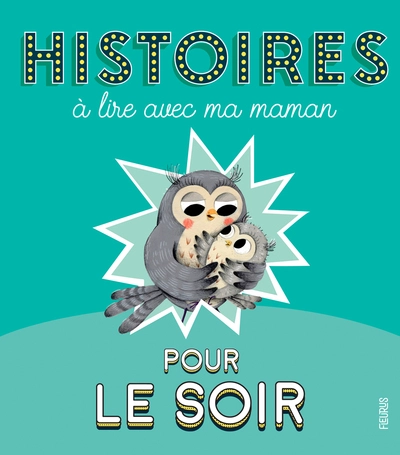 Histoires à lire avec ma maman pour le soir