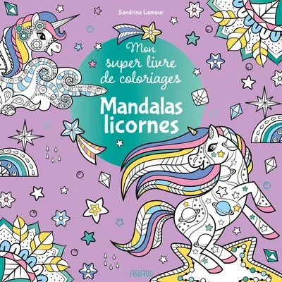 Mon super livre de coloriages - Mandalas licornes