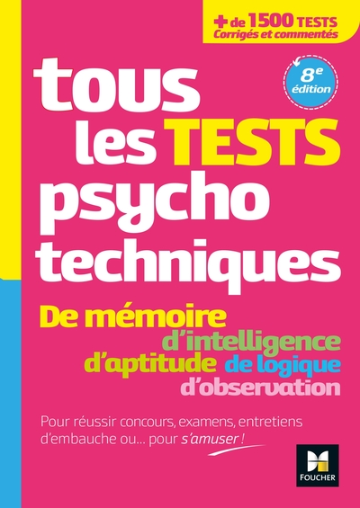 Tous les tests psychotechniques, mémoire, intelligence, aptitude, logique, observation - Concours