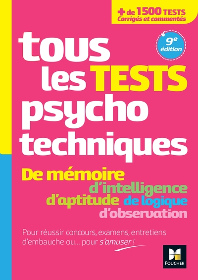 Tous les tests psychotechniques, mémoire, intelligence, aptitude, logique, observation - Concours