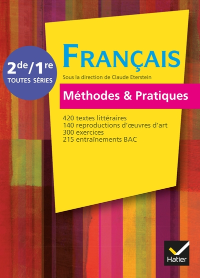 Français Méthodes & Pratiques 2de/1re éd. 2011 - Manuel de l'élève