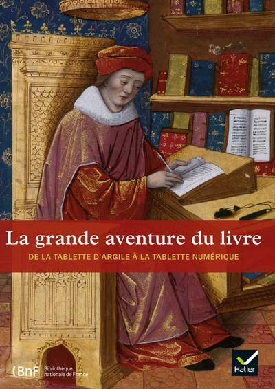 La grande aventure du livre de la tablette d'argile à la tablette numérique