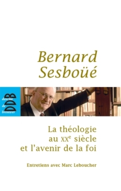 La théologie au XXe siècle et l'avenir de la foi