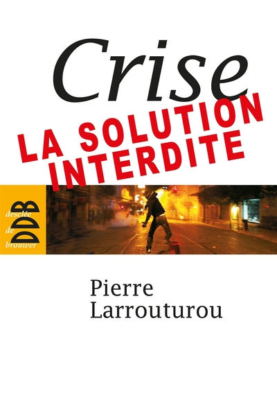 Crise. La solution interdite