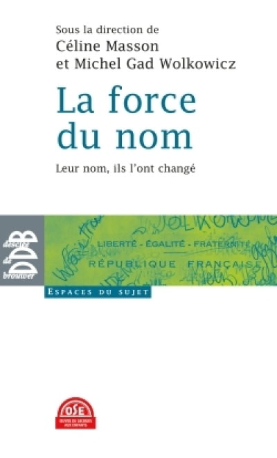 La force du nom: Leur nom, ils l'ont changé